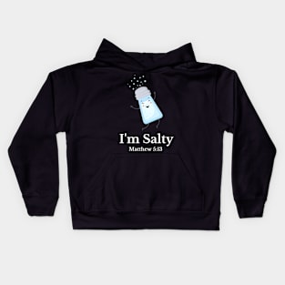 I'm Salty, Matthew 5:13 Kids Hoodie